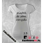 Koszulka z nadrukiem - Piątek to stan umysłu Koszulka z nadrukiem - Piątek to stan umysłu