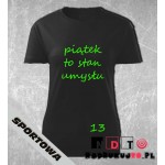 Koszulka z nadrukiem - Piątek to stan umysłu Koszulka z nadrukiem - Piątek to stan umysłu