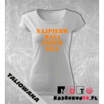 Koszulka z nadrukiem - Najpierw masa potem siła Koszulka z nadrukiem - Najpierw masa potem siła