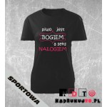 Koszulka z nadrukiem - Piwo jest bogiem, a seks nałogiem Koszulka z nadrukiem - Piwo jest bogiem, a seks nałogiem