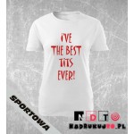 Koszulka z nadrukiem - I've the best tits ever! Koszulka z nadrukiem - I've the best tits ever!