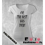 Koszulka z nadrukiem - I've the best tits ever! Koszulka z nadrukiem - I've the best tits ever!