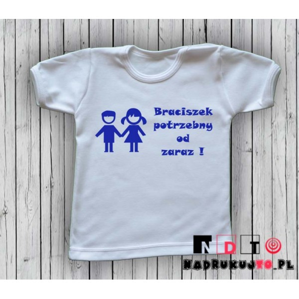 Koszulka niemowlęca z nadrukiem - Braciszek potrzebny od zaraz Koszulka niemowlęca z nadrukiem - Braciszek potrzebny od zaraz