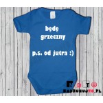 Body dziecięce z nadrukiem - Będę grzeczny, ps. od jutra Body dziecięce z nadrukiem - Będę grzeczny, ps. od jutra