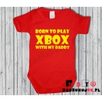 Body dziecięce z nadrukiem - Born to play XBOX with my daddy Body dziecięce z nadrukiem - Born to play XBOX with my daddy