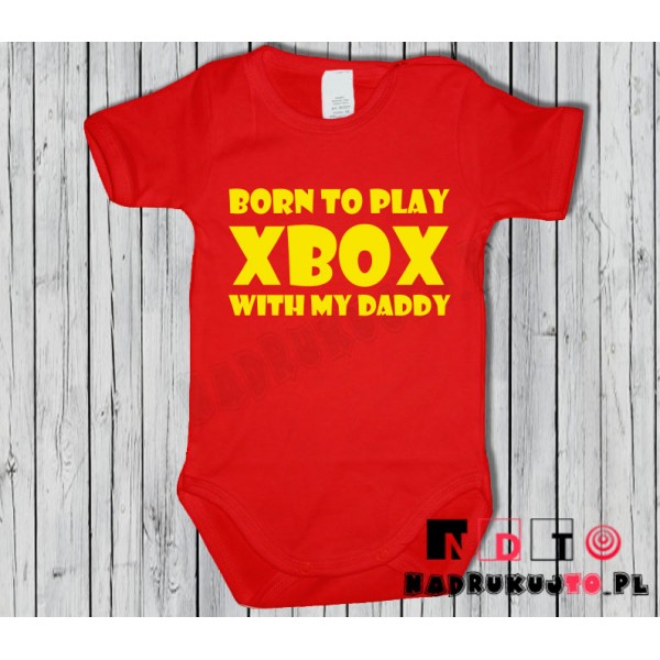Body dziecięce z nadrukiem - Born to play XBOX with my daddy Body dziecięce z nadrukiem - Born to play XBOX with my daddy
