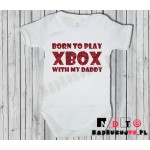 Body dziecięce z nadrukiem - Born to play XBOX with my daddy Body dziecięce z nadrukiem - Born to play XBOX with my daddy