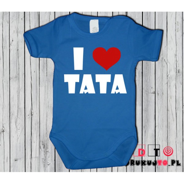 Body dziecięce z nadrukiem - i love tata (kocham tatę) Body dziecięce z nadrukiem - i love tata (kocham tatę)