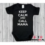 Body dziecięce z nadrukiem - Keep Calm and Call Mama Body dziecięce z nadrukiem - Keep Calm and Call Mama