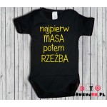 Body dziecięce z nadrukiem - najpierw masa potem rzeźba Body dziecięce z nadrukiem - najpierw masa potem rzeźba