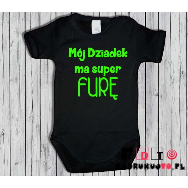Body dziecięce z nadrukiem - Mój dziadek ma super furę Body dziecięce z nadrukiem - Mój dziadek ma super furę