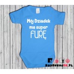 Body dziecięce z nadrukiem - Mój dziadek ma super furę Body dziecięce z nadrukiem - Mój dziadek ma super furę