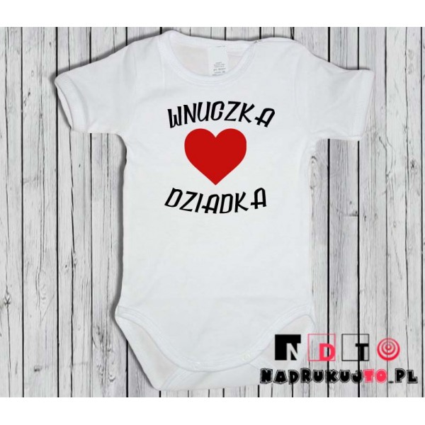 Body dziecięce z nadrukiem - wnuczka dziadka