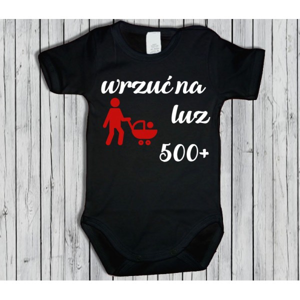 Wrzuć na luz - 500+, body dziecięce z nadrukiem Wrzuć na luz - 500+, body dziecięce z nadrukiem