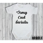 Ósmy cud świata - body dziecięce z nadrukiem Ósmy cud świata - body dziecięce z nadrukiem