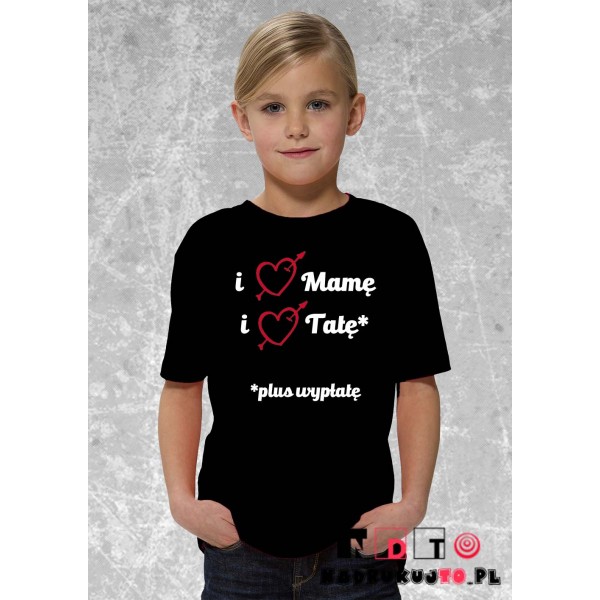 Koszulka dziecięca z nadrukiem - i love mamę, i love tatę* (plus wypłatę) Koszulka dziecięca z nadrukiem - i love mamę, i love tatę* (plus wypłatę)