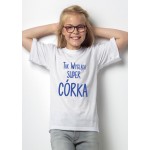 Tak wygląda super córka - koszulka dziecięca z nadrukiem Tak wygląda super córka - koszulka dziecięca z nadrukiem