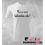 Koszulka z nadrukiem - Co to jest kulturalny seks? Koszulka z nadrukiem - Co to jest kulturalny seks?