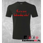 Koszulka z nadrukiem - Co to jest kulturalny seks? Koszulka z nadrukiem - Co to jest kulturalny seks?