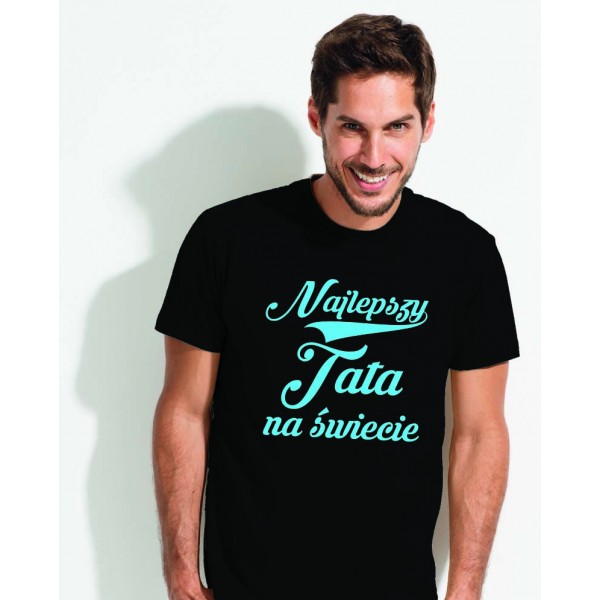 Najlepszy Tata na świecie - koszulka z nadrukiem Najlepszy Tata na świecie - koszulka z nadrukiem