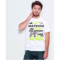 Koszulka na prezent - jeśli Mateusz nie naprawi