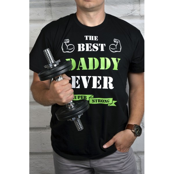 The best Daddy ever - super strong - koszulka na Dzień Taty The best Daddy ever - super strong - koszulka na Dzień Taty