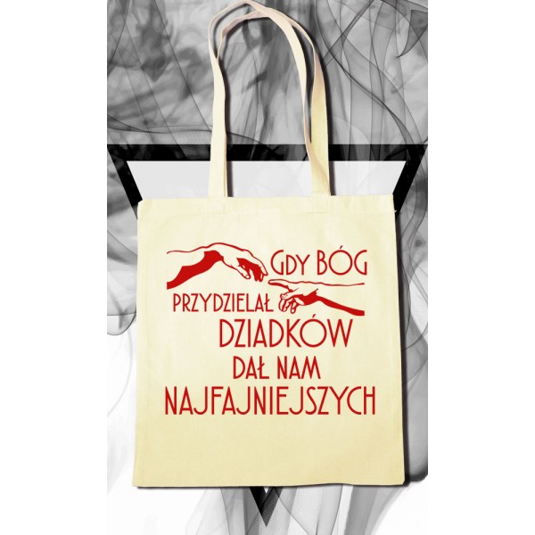 Gdy Bóg przydzielał dziadków - torba ekologiczna Gdy Bóg przydzielał dziadków - torba ekologiczna